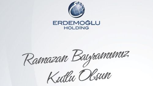 Erdemoğlu Holding'ten Ramazan Bayram'ı mesajı